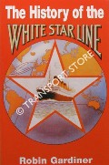 The History of the White Star Line by GARDINER, Robin